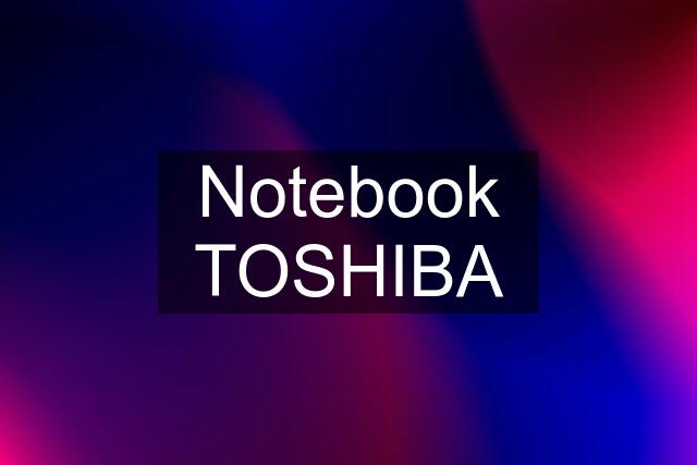 Notebook TOSHIBA