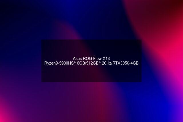 Asus ROG Flow X13 Ryzen9-5900HS/16GB/512GB/120Hz/RTX3050-4GB