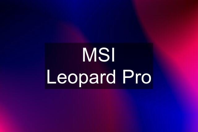 MSI Leopard Pro