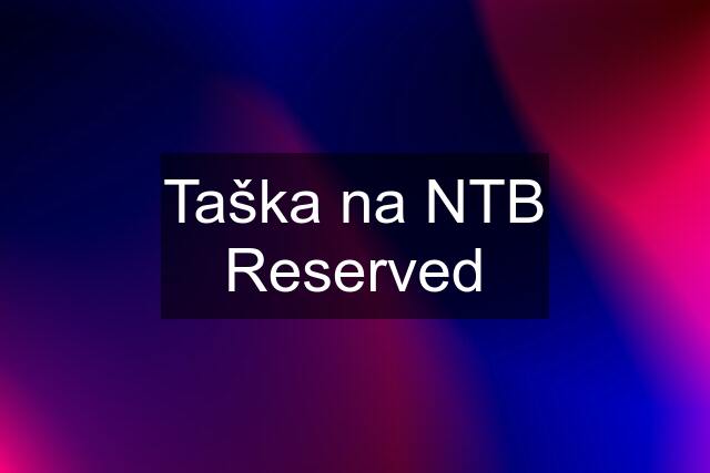 Taška na NTB Reserved