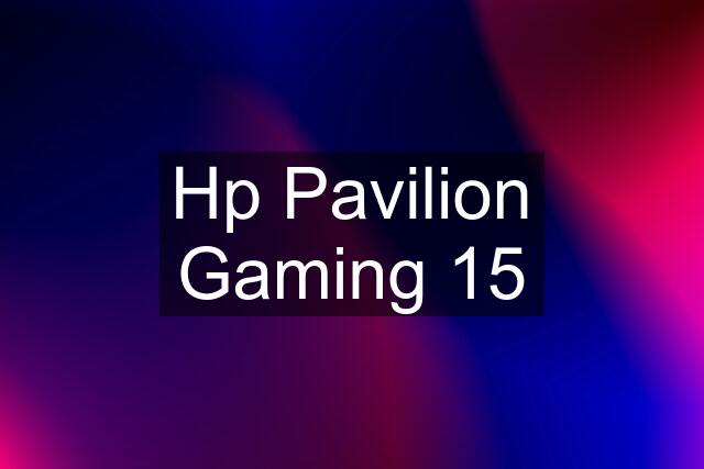 Hp Pavilion Gaming 15