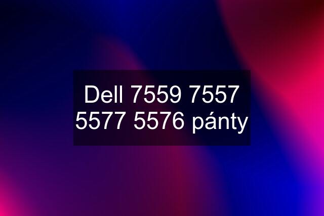 Dell 7559 7557 5577 5576 pánty