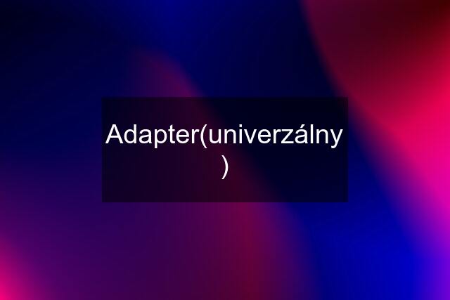 Adapter(univerzálny )