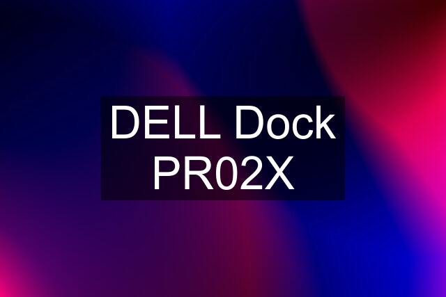 DELL Dock PR02X