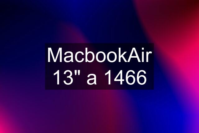 MacbookAir 13" a 1466