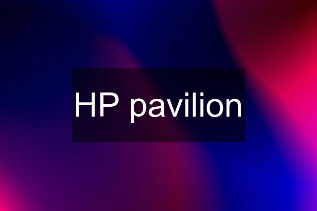 HP pavilion