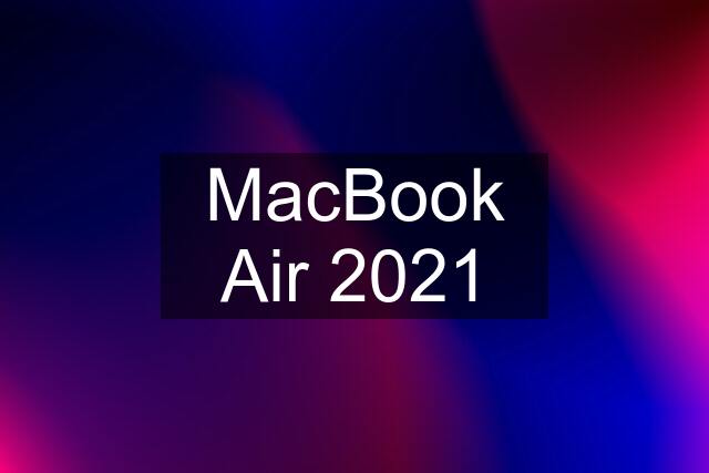 MacBook Air 2021