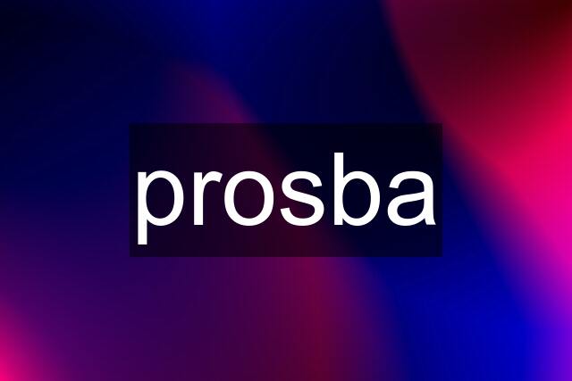 prosba