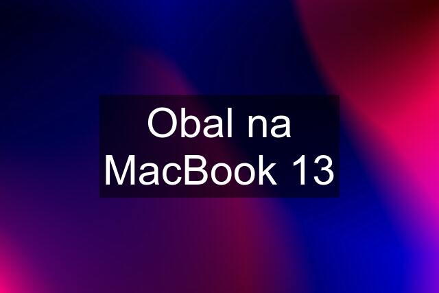 Obal na MacBook 13