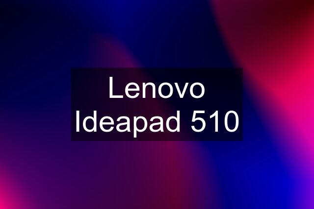 Lenovo Ideapad 510