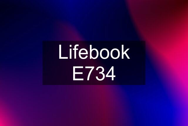 Lifebook E734