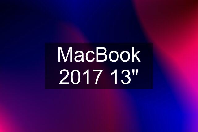 MacBook 2017 13"