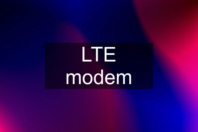 LTE modem