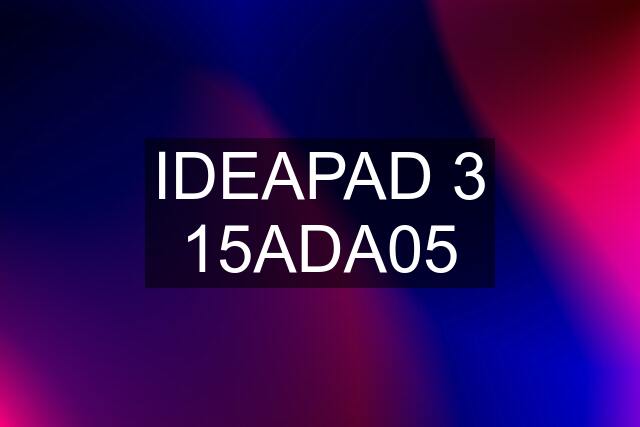 IDEAPAD 3 15ADA05