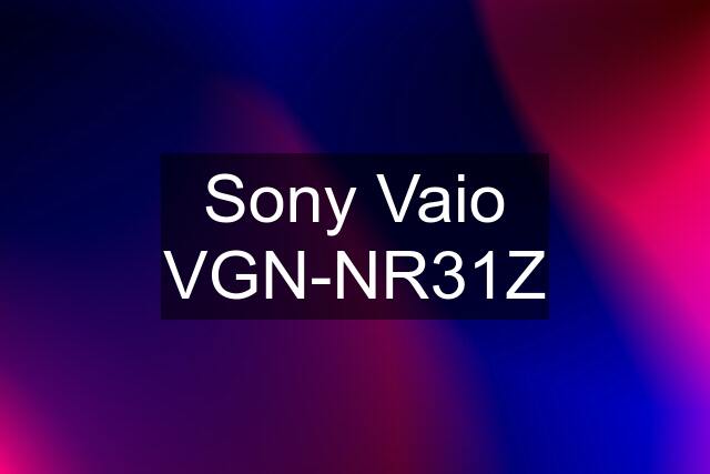 Sony Vaio VGN-NR31Z