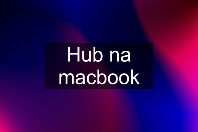 Hub na macbook