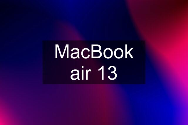 MacBook air 13