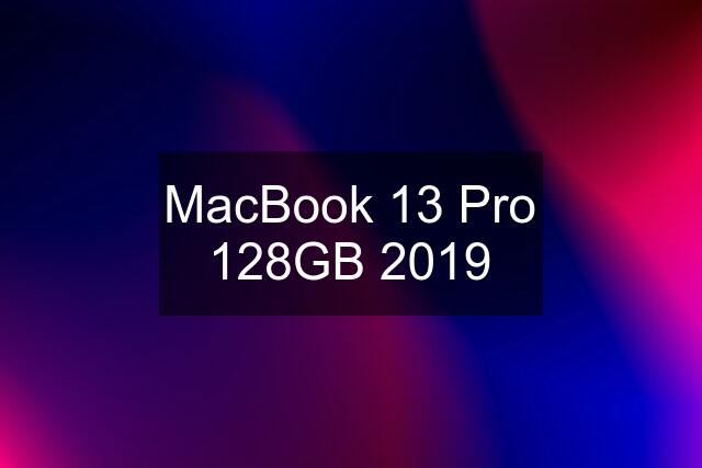 MacBook 13 Pro 128GB 2019