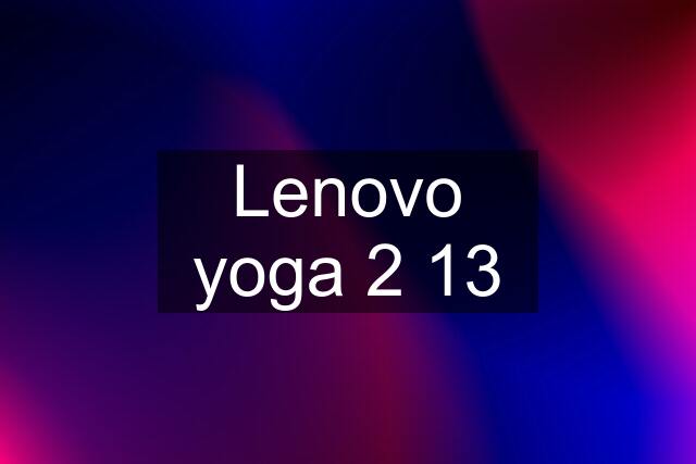 Lenovo yoga 2 13