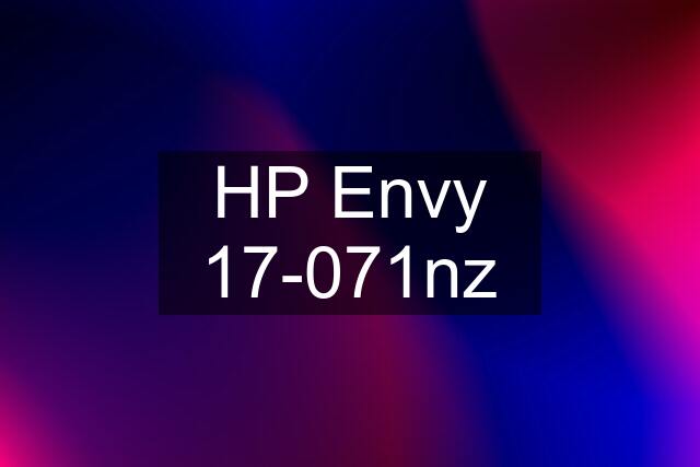 HP Envy 17-071nz