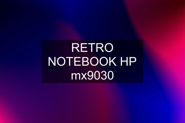 RETRO NOTEBOOK HP mx9030