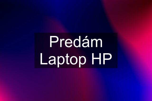 Predám Laptop HP