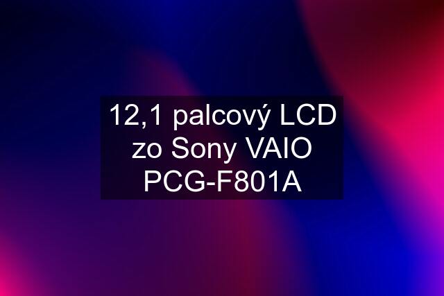 12,1 palcový LCD zo Sony VAIO PCG-F801A