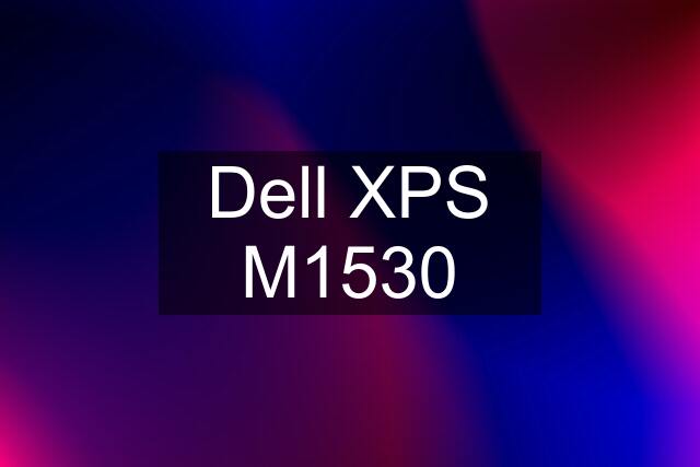 Dell XPS M1530