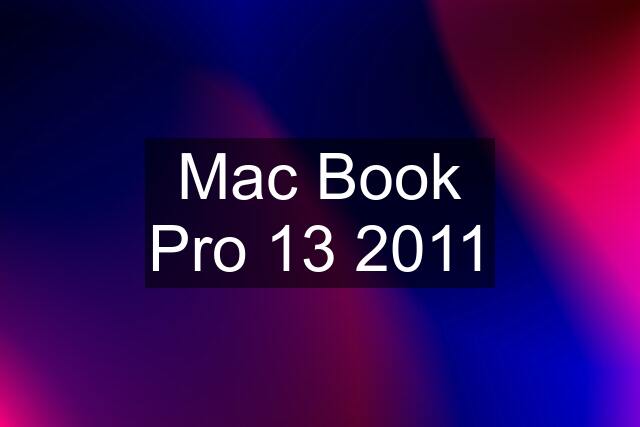 Mac Book Pro 13 2011