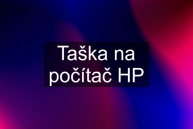 Taška na počítač HP