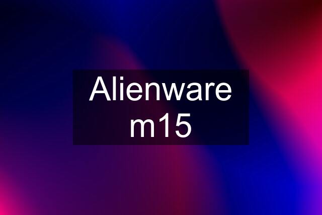 Alienware m15