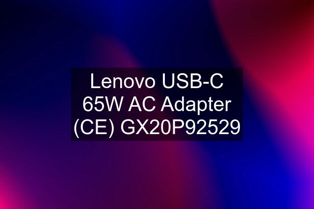 Lenovo USB-C 65W AC Adapter (CE) GX20P92529