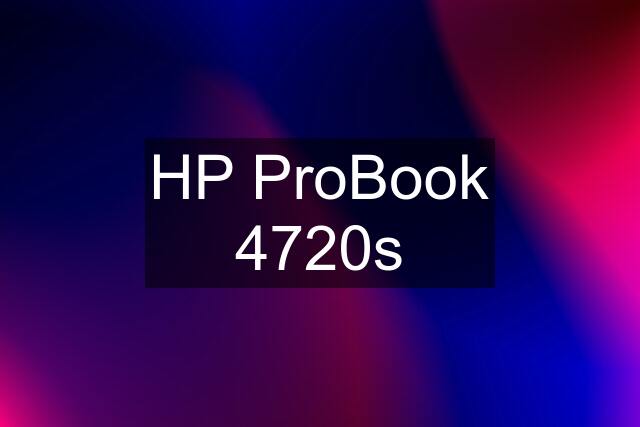 HP ProBook 4720s