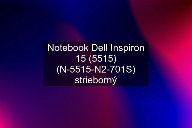 Notebook Dell Inspiron 15 (5515) (N-5515-N2-701S) strieborný