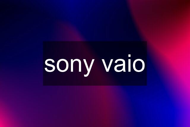 sony vaio