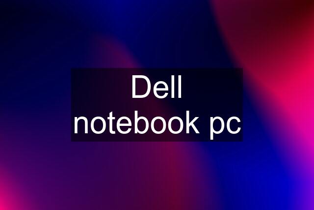 Dell notebook pc