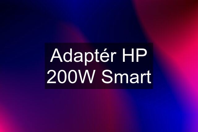 Adaptér HP 200W Smart