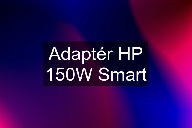 Adaptér HP 150W Smart