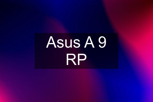 Asus A 9 RP