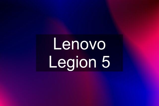 Lenovo Legion 5