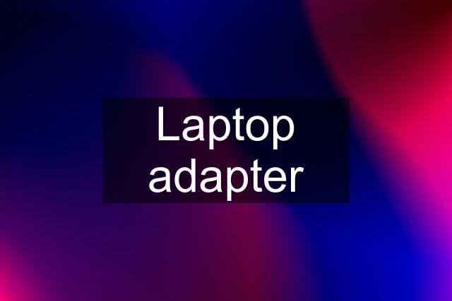 Laptop adapter