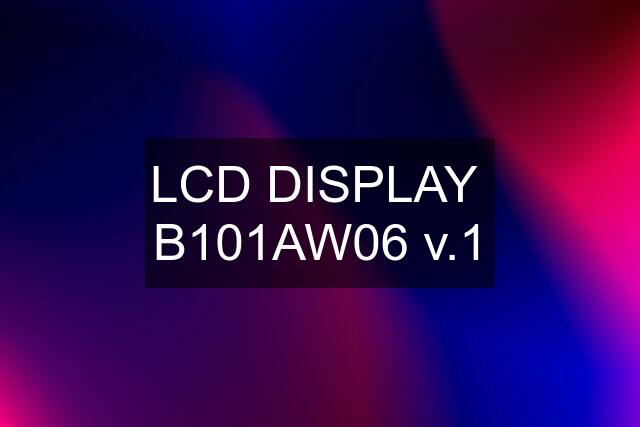 LCD DISPLAY  B101AW06 v.1