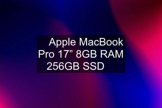 ✅ Apple MacBook Pro 17” 8GB RAM 256GB SSD ✅