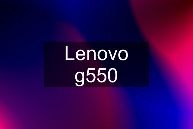 Lenovo g550