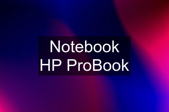 Notebook HP ProBook