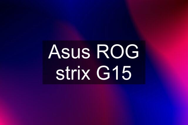 Asus ROG strix G15