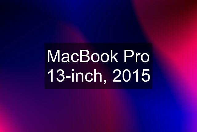 MacBook Pro 13-inch, 2015