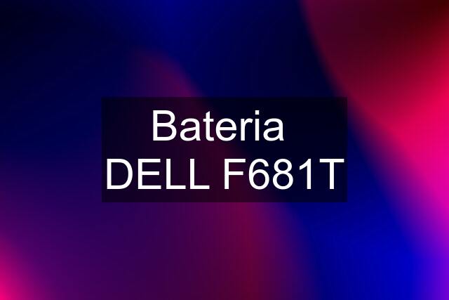 Bateria  DELL F681T