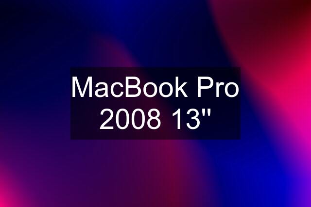 MacBook Pro 2008 13''