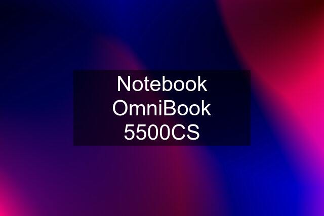 Notebook OmniBook 5500CS